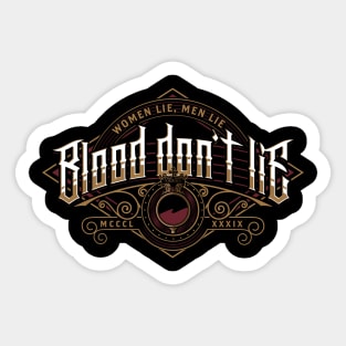 Blood Don't Lie Sticker